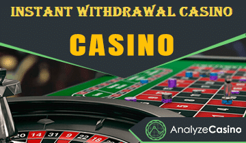 Instant Withdrawal Casino