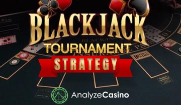 Blackjack tournament strategy