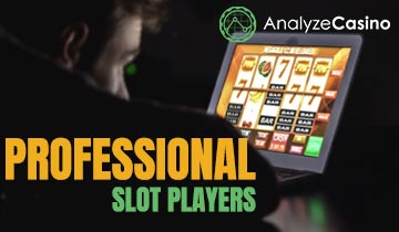 Professional Slot Players