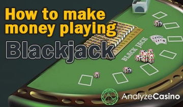 How to make money playing Blackjack