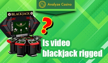 Is video blackjack rigged